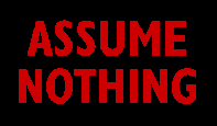  ASSUME NOTHING badge design 