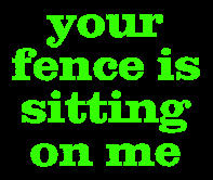  your fence is sitting on me badge design 