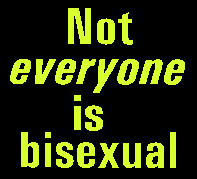  Not everyone is bisexual badge design 